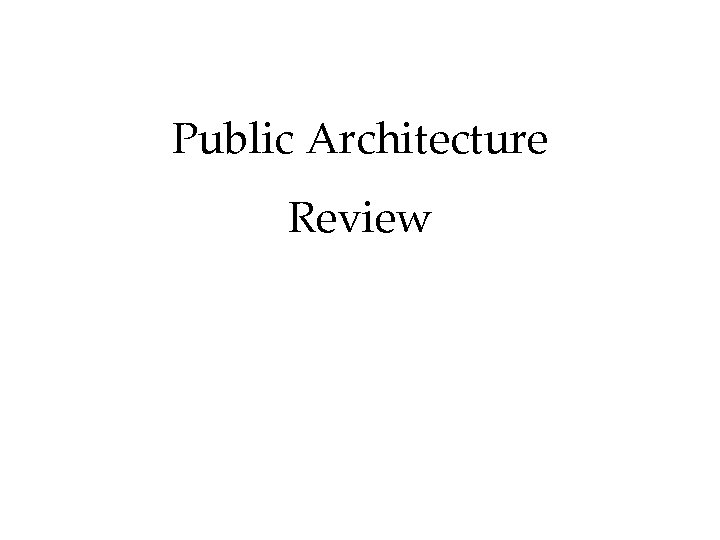 Public Architecture Review 