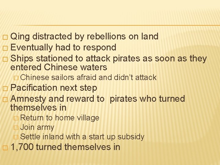 � Qing distracted by rebellions on land � Eventually had to respond � Ships