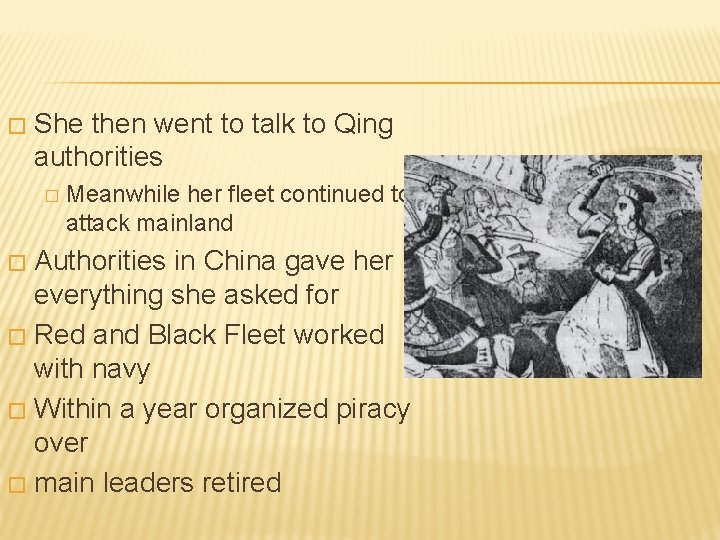 � She then went to talk to Qing authorities � Meanwhile her fleet continued