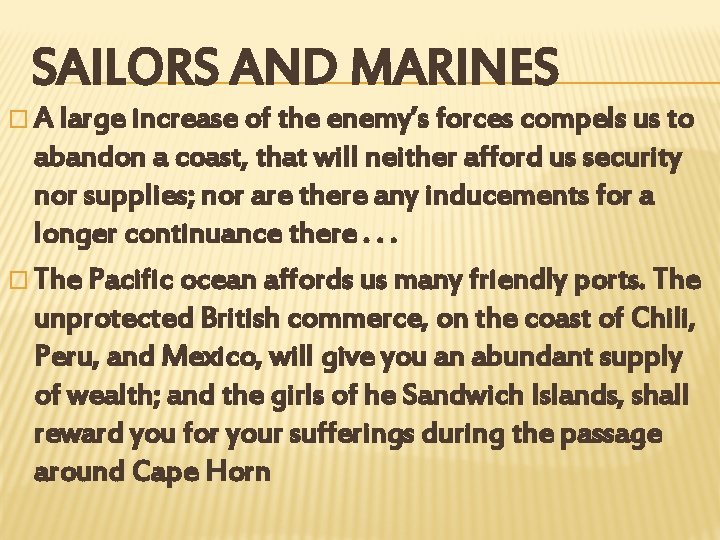 SAILORS AND MARINES � A large increase of the enemy’s forces compels us to