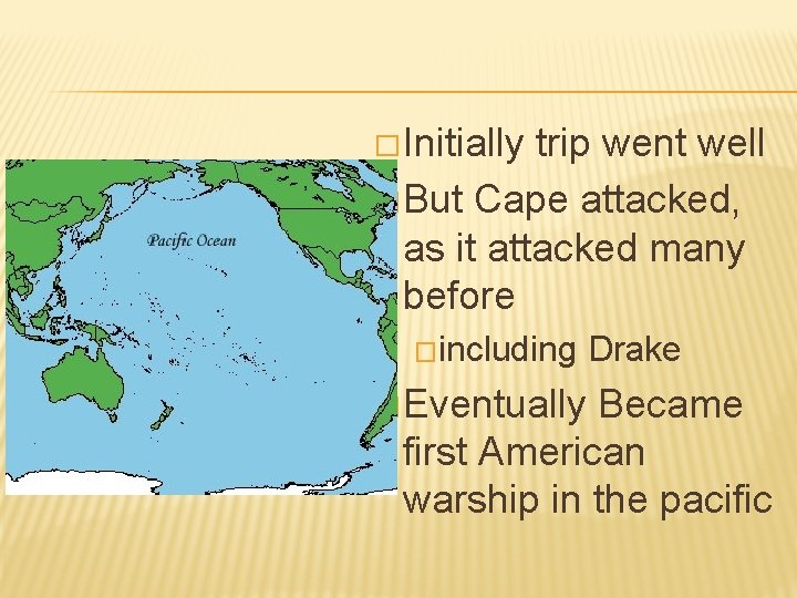 � Initially trip went well � But Cape attacked, as it attacked many before