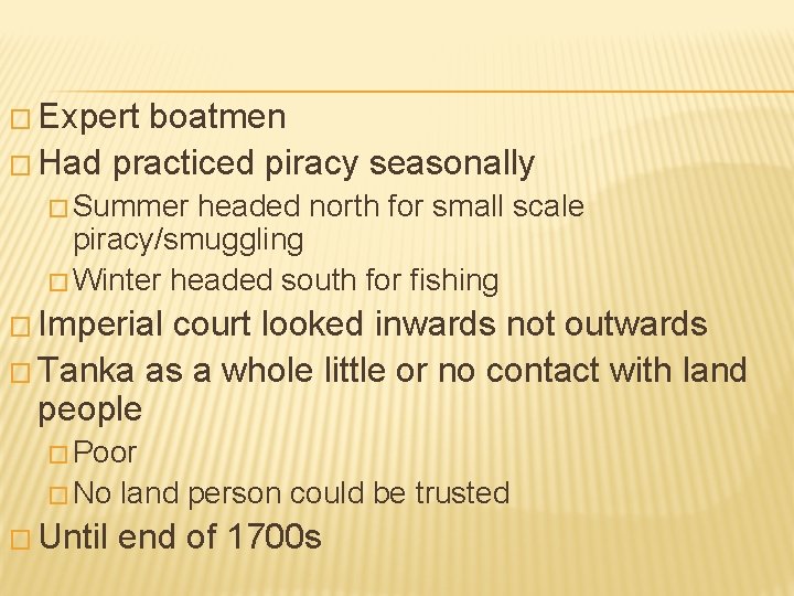 � Expert boatmen � Had practiced piracy seasonally � Summer headed north for small