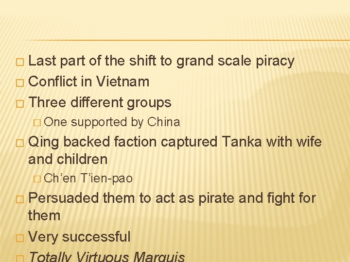 � Last part of the shift to grand scale piracy � Conflict in Vietnam