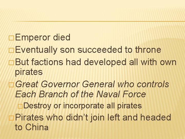 � Emperor died � Eventually son succeeded to throne � But factions had developed