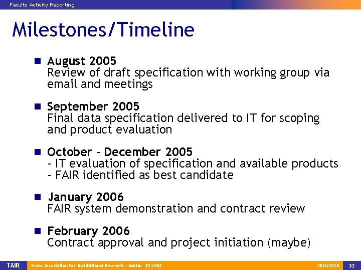 Faculty Activity Reporting Milestones/Timeline n August 2005 Review of draft specification with working group