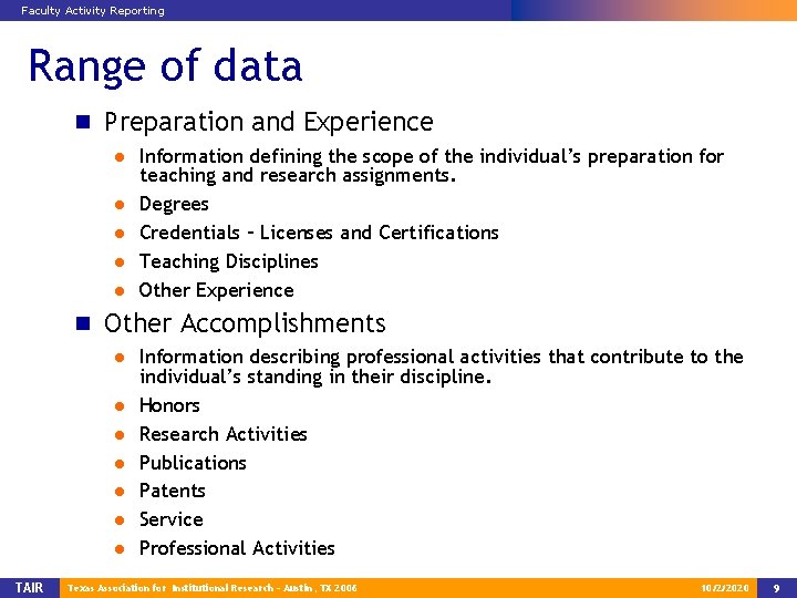 Faculty Activity Reporting Range of data n Preparation and Experience ● Information defining the