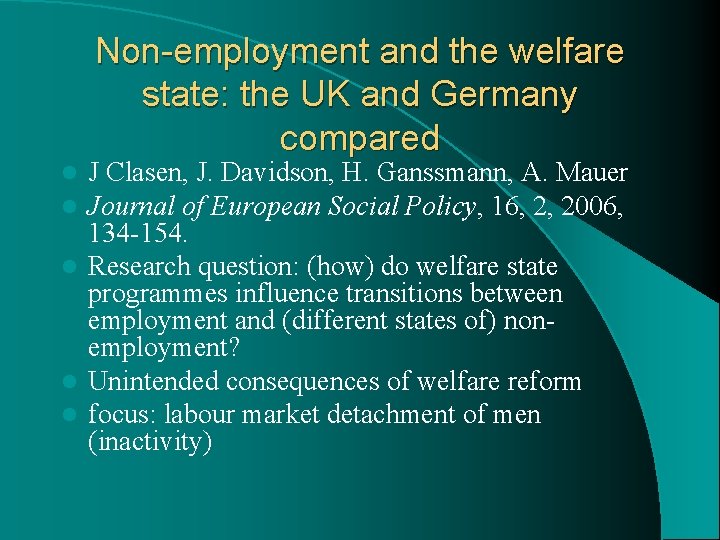 Non-employment and the welfare state: the UK and Germany compared J Clasen, J. Davidson,