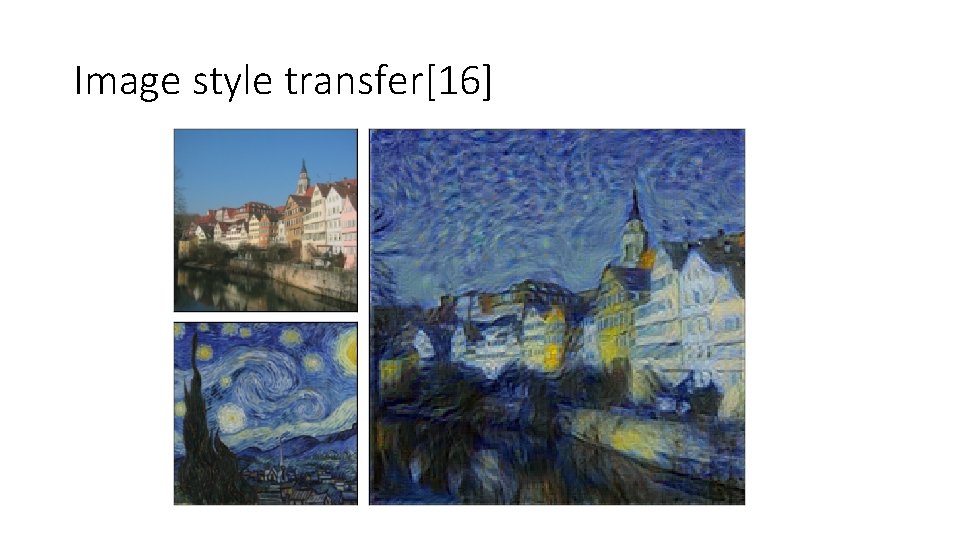 Image style transfer[16] 