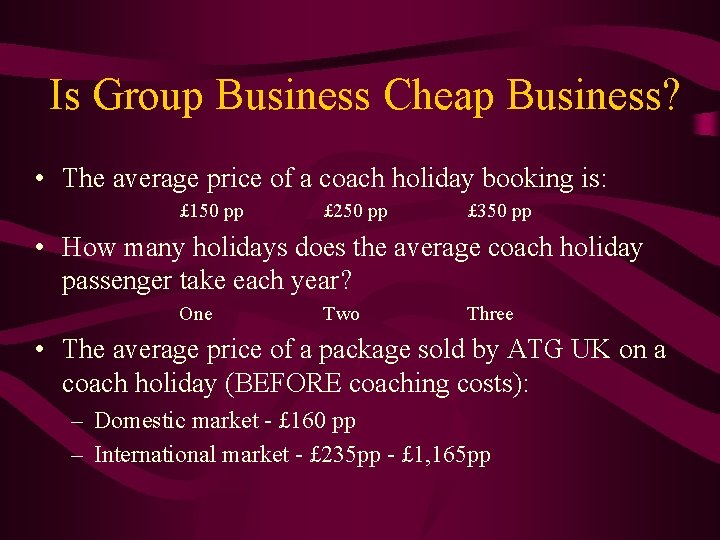 Is Group Business Cheap Business? • The average price of a coach holiday booking