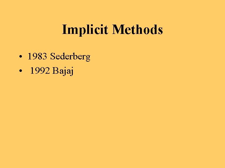Implicit Methods • 1983 Sederberg • 1992 Bajaj 