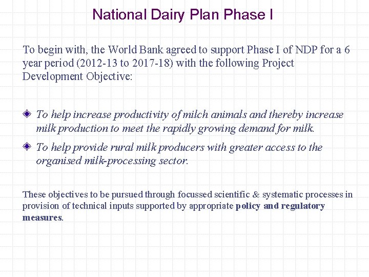 National Dairy Plan Phase I To begin with, the World Bank agreed to support