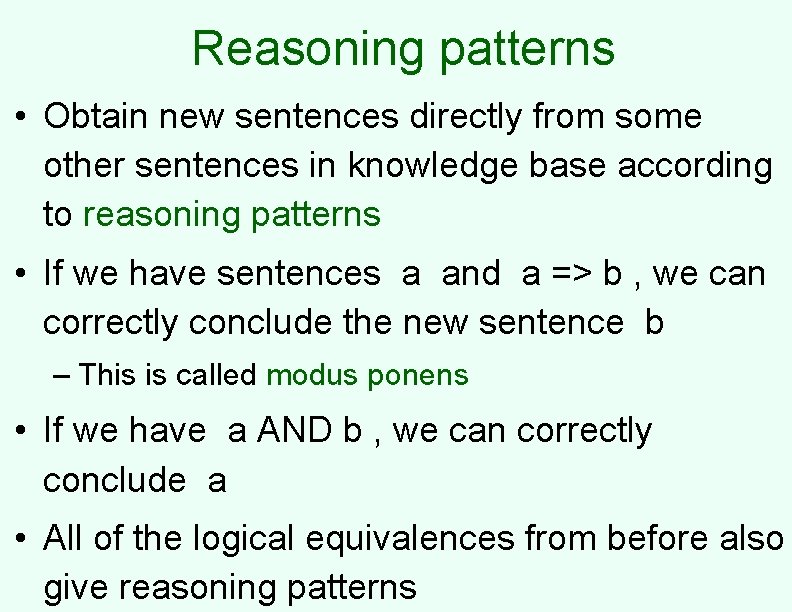 Reasoning patterns • Obtain new sentences directly from some other sentences in knowledge base