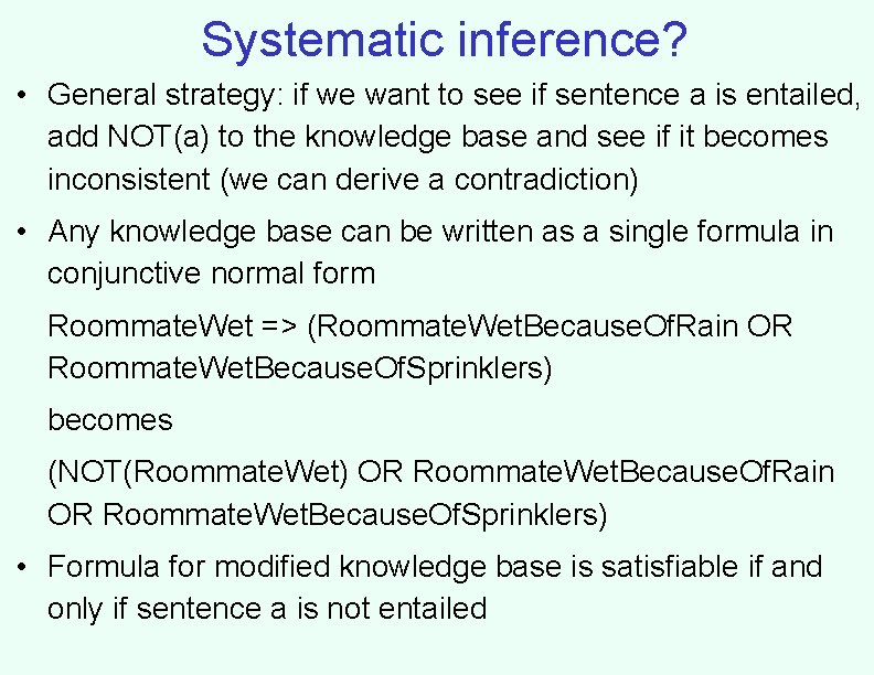 Systematic inference? • General strategy: if we want to see if sentence a is