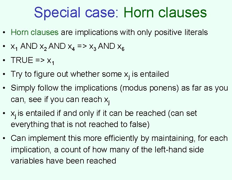 Special case: Horn clauses • Horn clauses are implications with only positive literals •