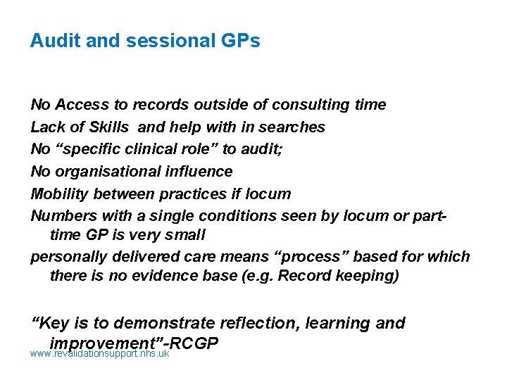 Audit and sessional GPs No Access to records outside of consulting time Lack of