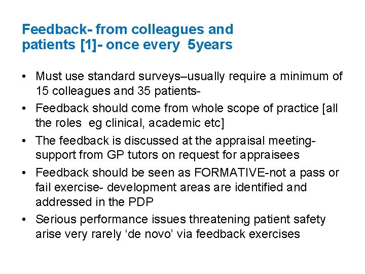 Feedback- from colleagues and patients [1]- once every 5 years • Must use standard