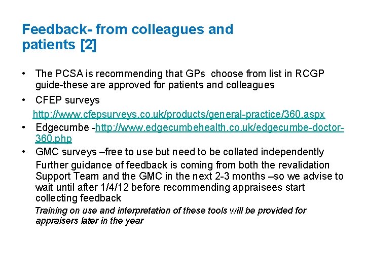 Feedback- from colleagues and patients [2] • The PCSA is recommending that GPs choose