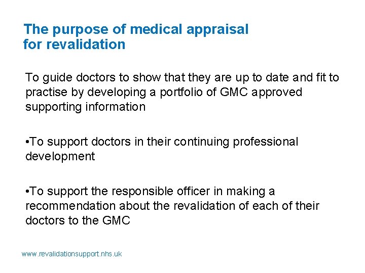 The purpose of medical appraisal for revalidation To guide doctors to show that they