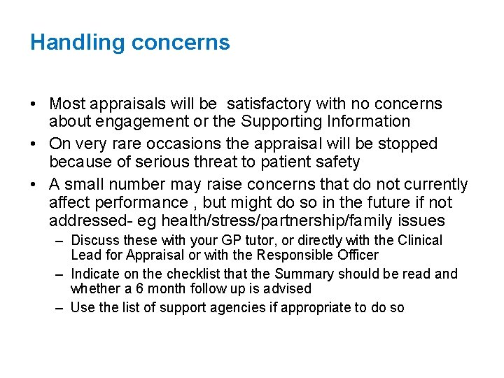 Handling concerns • Most appraisals will be satisfactory with no concerns about engagement or