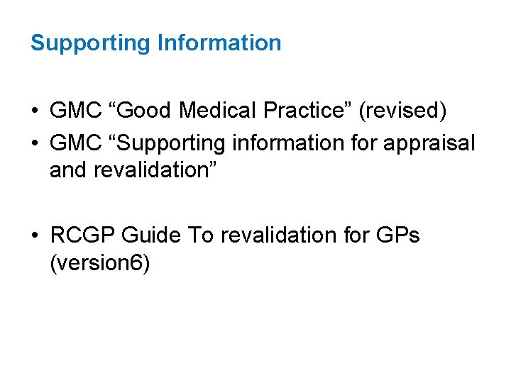 Supporting Information • GMC “Good Medical Practice” (revised) • GMC “Supporting information for appraisal