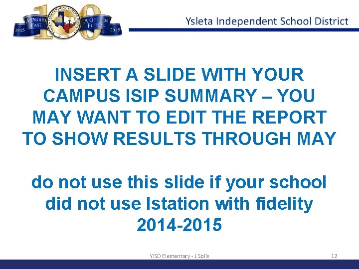 INSERT A SLIDE WITH YOUR CAMPUS ISIP SUMMARY – YOU MAY WANT TO EDIT