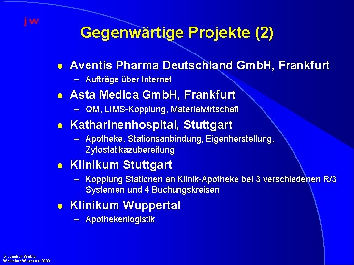 Gegenwärtige Projekte (2) l Aventis Pharma Deutschland Gmb. H, Frankfurt – Aufträge über Internet