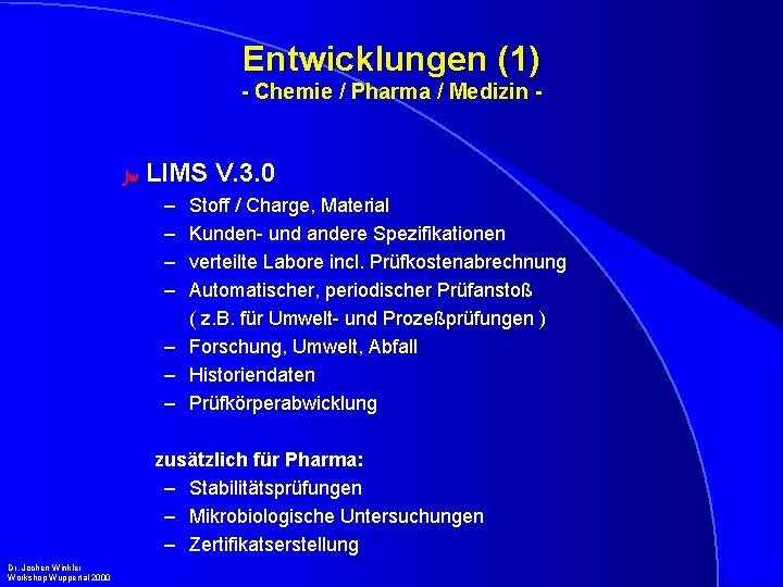Entwicklungen (1) - Chemie / Pharma / Medizin - jw LIMS V. 3. 0
