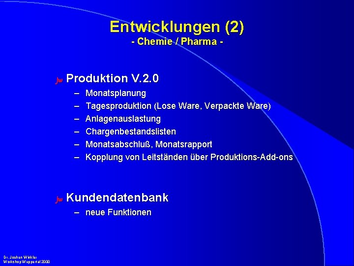 Entwicklungen (2) - Chemie / Pharma - jw Produktion V. 2. 0 – –