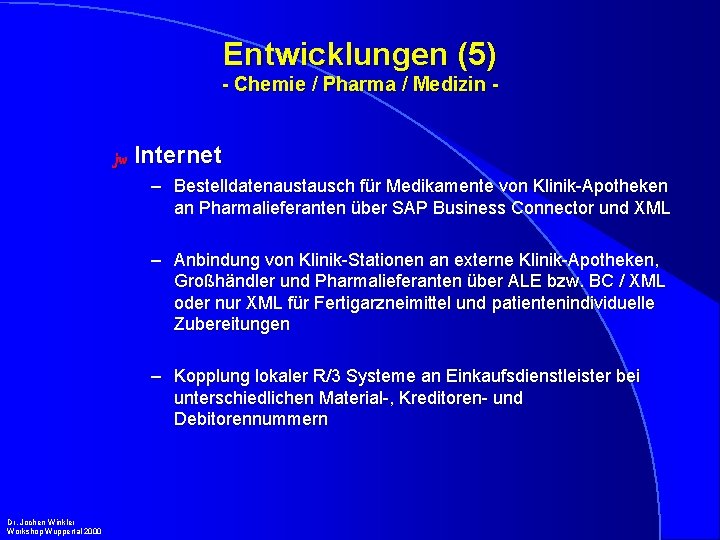 Entwicklungen (5) - Chemie / Pharma / Medizin - jw Internet – Bestelldatenaustausch für
