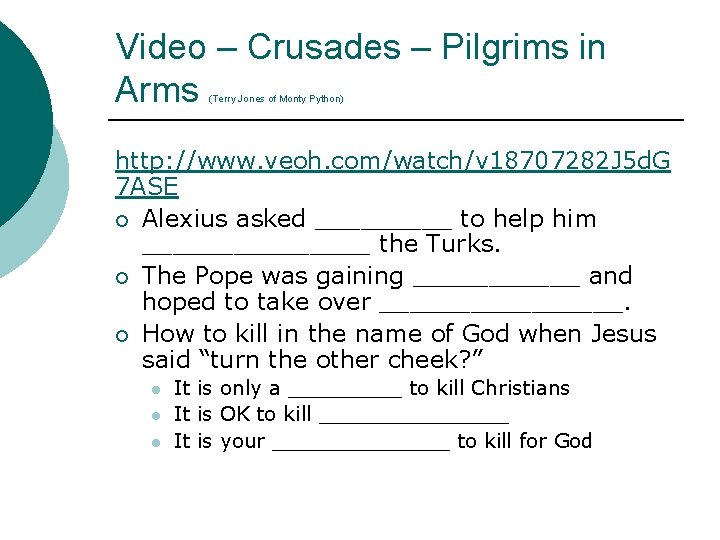 Video – Crusades – Pilgrims in Arms (Terry Jones of Monty Python) http: //www.