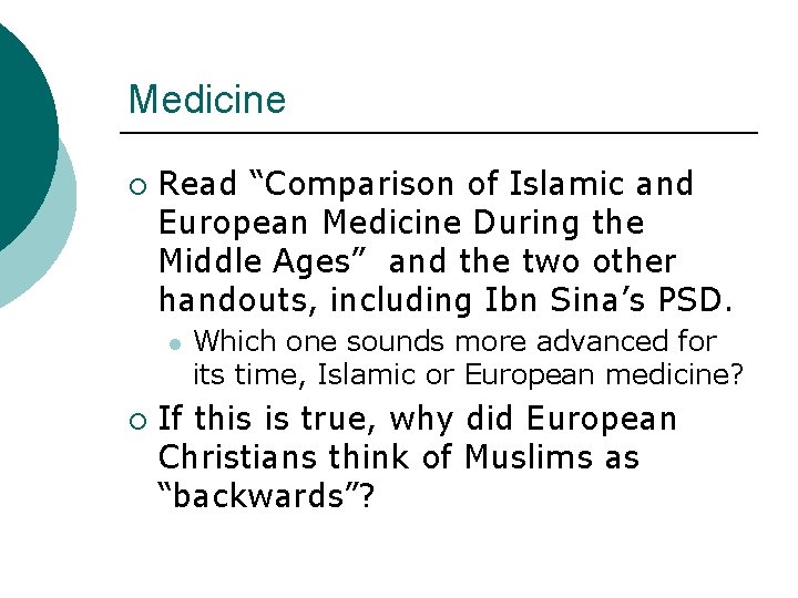 Medicine ¡ Read “Comparison of Islamic and European Medicine During the Middle Ages” and