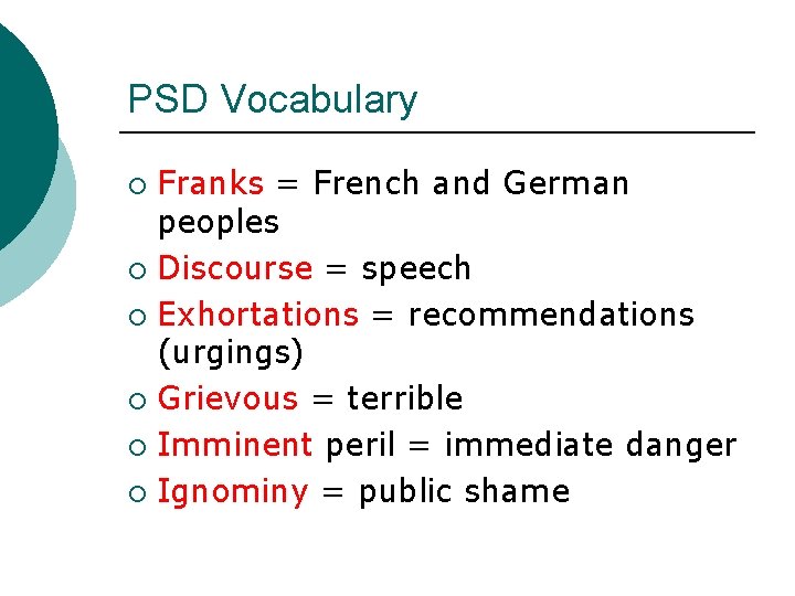 PSD Vocabulary Franks = French and German peoples ¡ Discourse = speech ¡ Exhortations