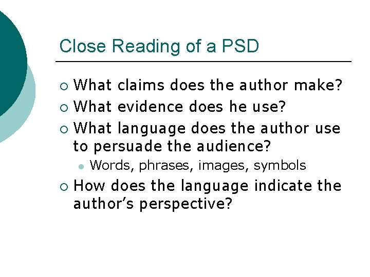 Close Reading of a PSD What claims does the author make? ¡ What evidence