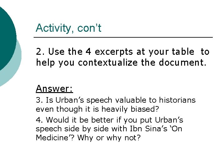 Activity, con’t 2. Use the 4 excerpts at your table to help you contextualize