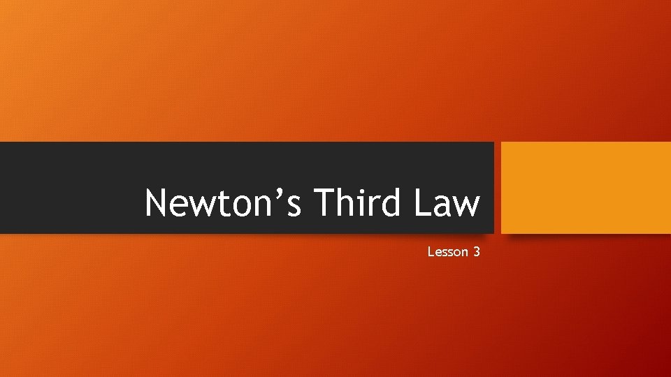 Newton’s Third Law Lesson 3 