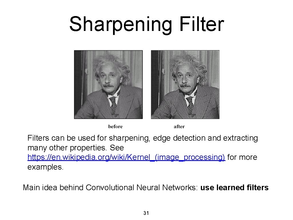 Sharpening Filters can be used for sharpening, edge detection and extracting many other properties.
