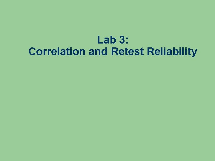 Lab 3 Correlation and Retest Reliability Todays Activities