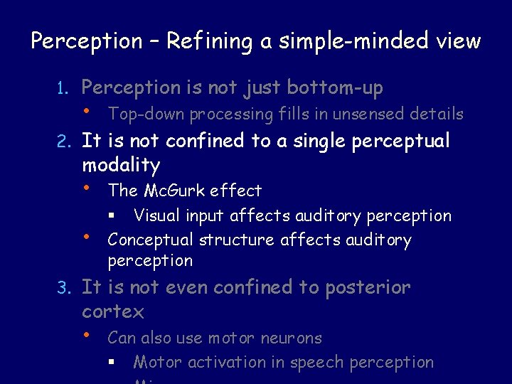 Perception – Refining a simple-minded view 1. Perception is not just bottom-up • Top-down Perception – Refining a simple-minded view 1. Perception is not just bottom-up • Top-down