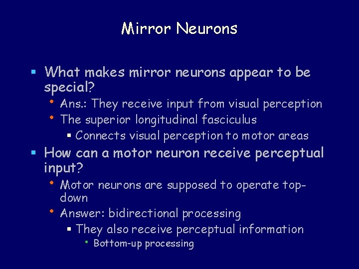 Mirror Neurons § What makes mirror neurons appear to be special? • Ans. : Mirror Neurons § What makes mirror neurons appear to be special? • Ans. :