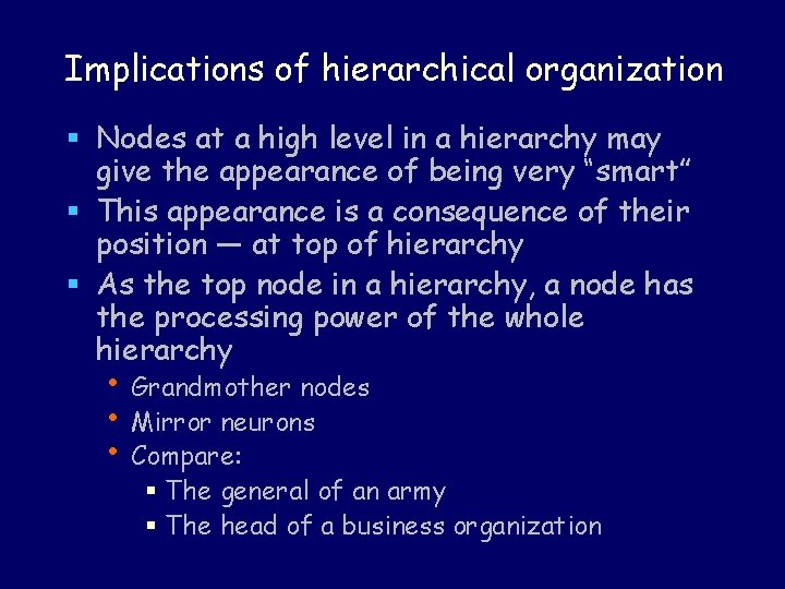 Implications of hierarchical organization § Nodes at a high level in a hierarchy may Implications of hierarchical organization § Nodes at a high level in a hierarchy may
