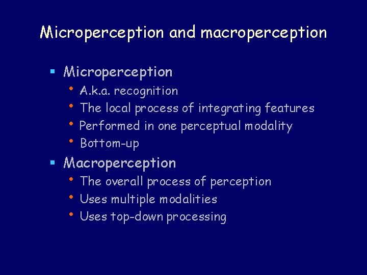 Microperception and macroperception § Microperception • A. k. a. recognition • The local process Microperception and macroperception § Microperception • A. k. a. recognition • The local process