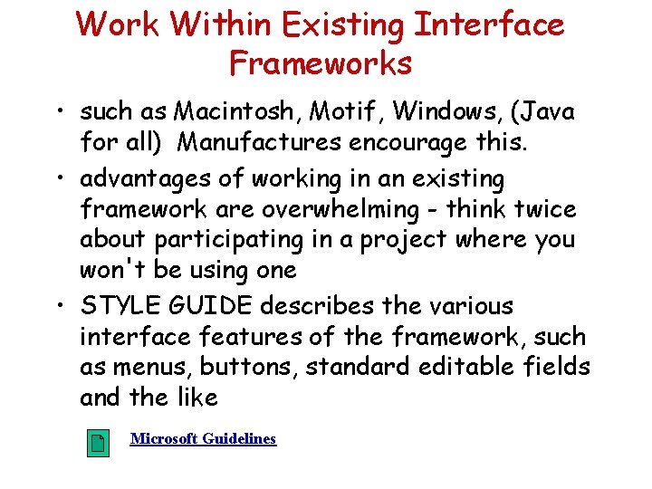 Work Within Existing Interface Frameworks • such as Macintosh, Motif, Windows, (Java for all)