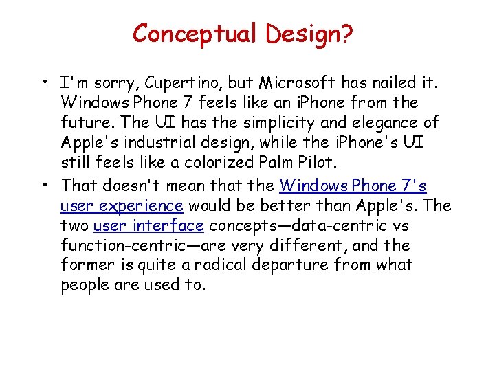 Conceptual Design? • I'm sorry, Cupertino, but Microsoft has nailed it. Windows Phone 7