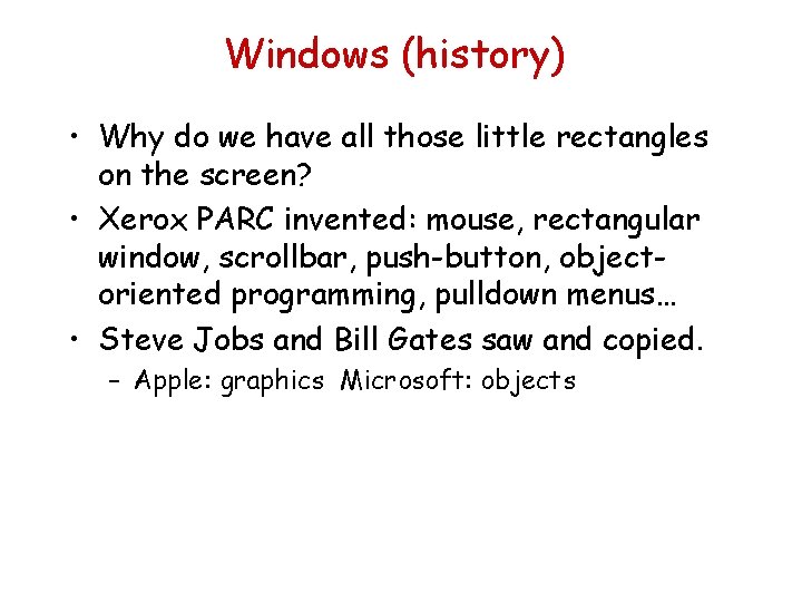 Windows (history) • Why do we have all those little rectangles on the screen?