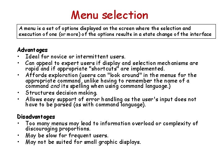 Menu selection A menu is a set of options displayed on the screen where