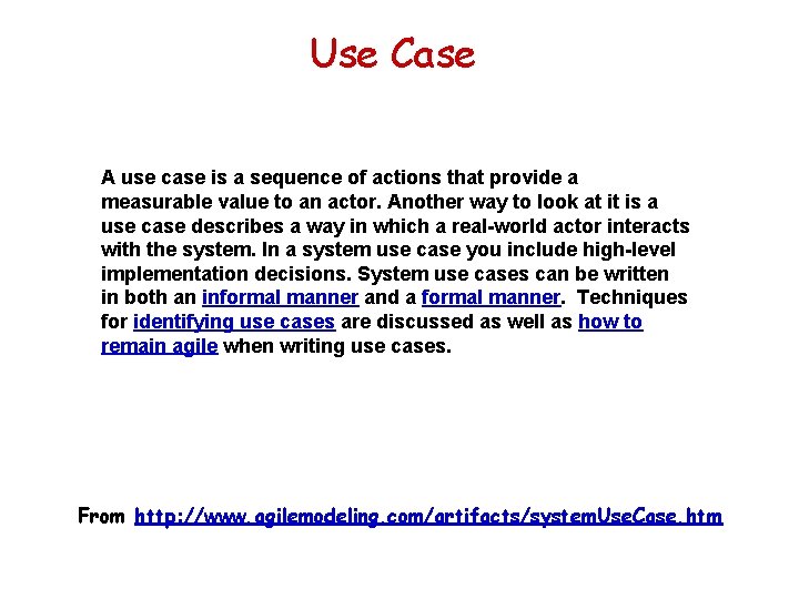 Use Case A use case is a sequence of actions that provide a measurable