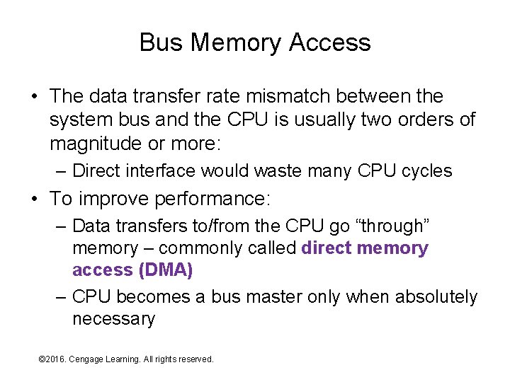 Bus Memory Access • The data transfer rate mismatch between the system bus and