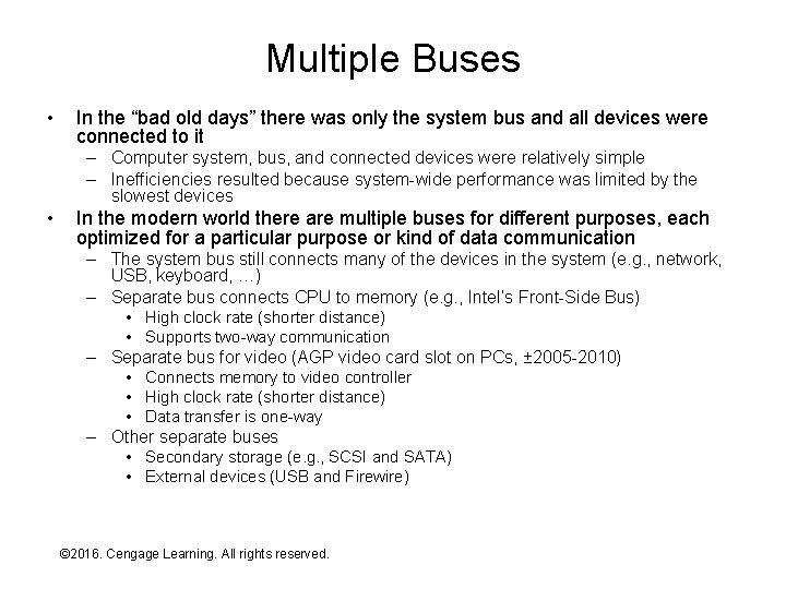 Multiple Buses • In the “bad old days” there was only the system bus