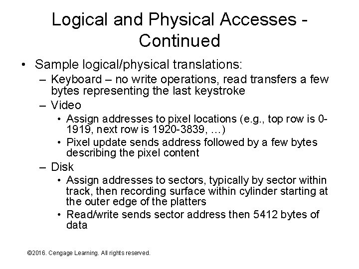 Logical and Physical Accesses Continued • Sample logical/physical translations: – Keyboard – no write