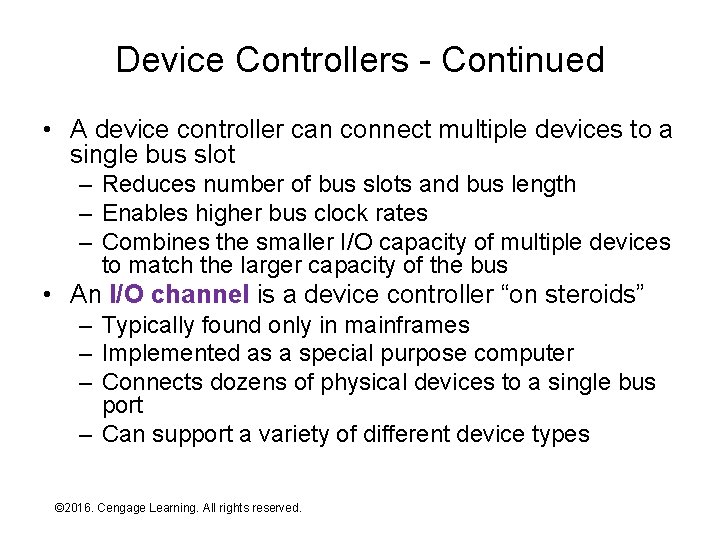 Device Controllers - Continued • A device controller can connect multiple devices to a